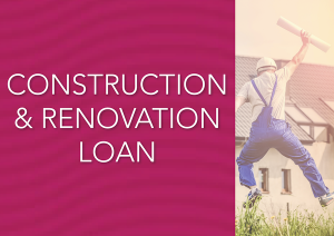 PINK FINANCE_CONSTRUCTION AND RENOVATION LOAN_SERVICES